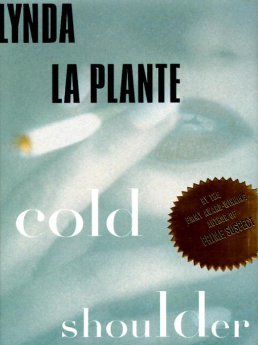 Title details for Cold Shoulder by Lynda La Plante - Available